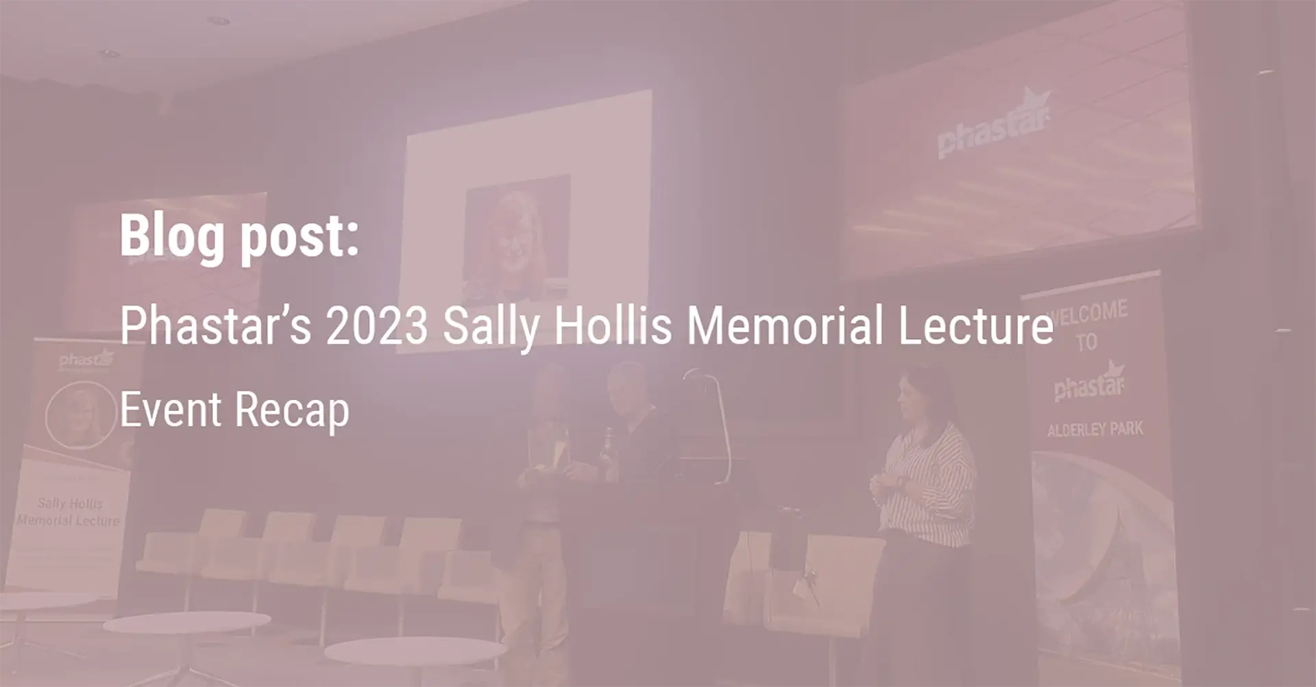Phastar celebrates third annual Sally Hollis Memorial Lecture
