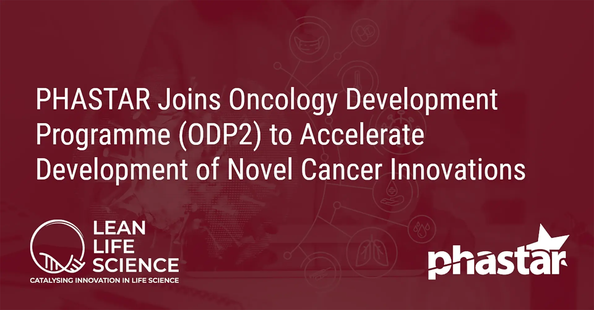 Phastar joins Oncology Development Programme (ODP2) to accelerate development of novel cancer innovations
